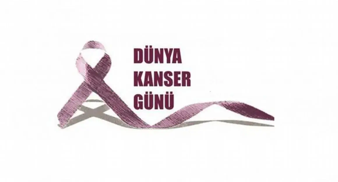 Dünya Kanser Günü ( 4 ŞUBAT )