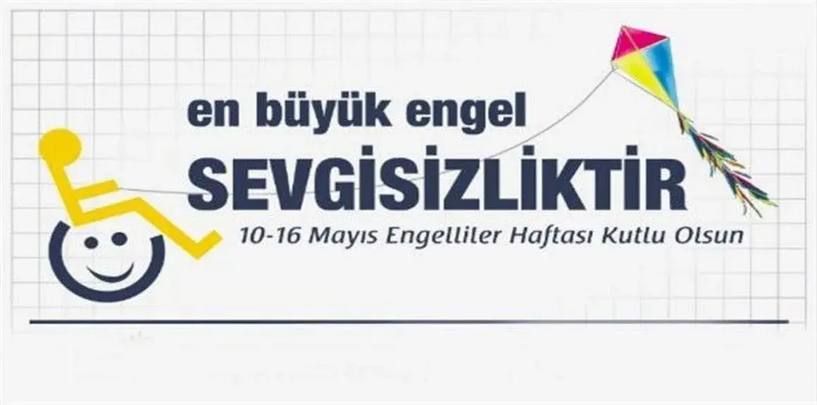 10 - 16 Mayıs Engelliler Haftası