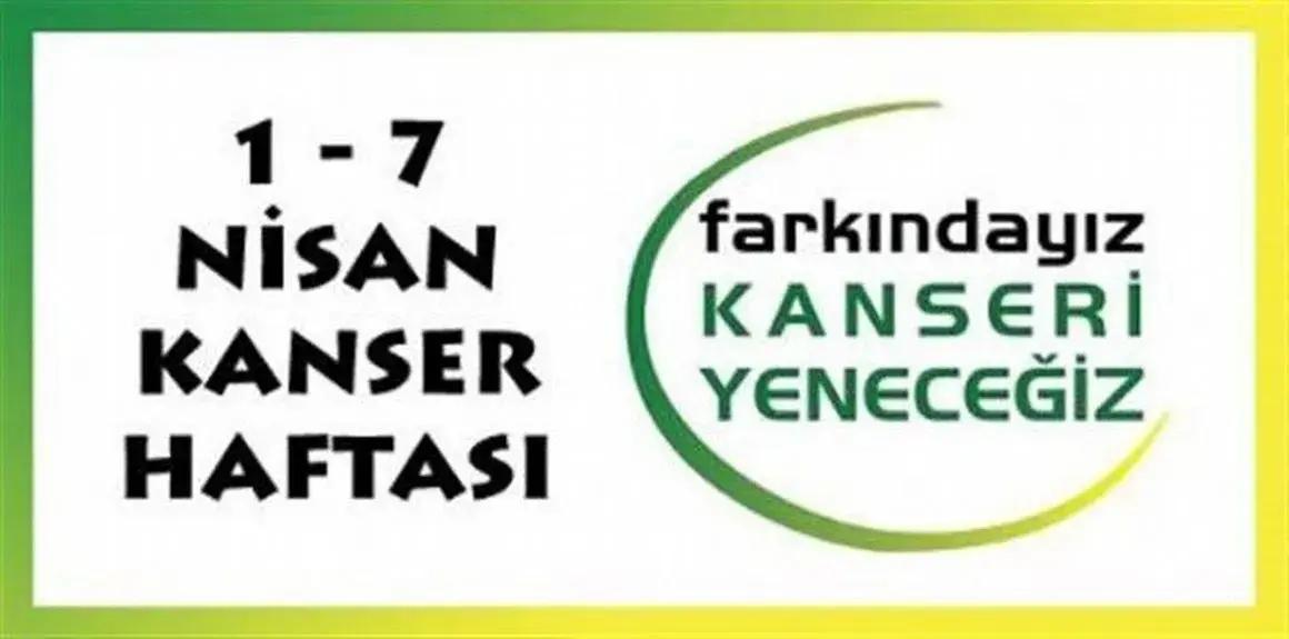 1-7 Nisan Kanser Haftası